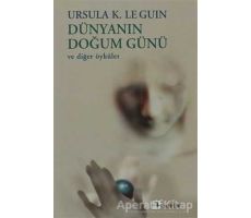 Dünyanın Doğum Günü ve Diğer Öyküler - Ursula K. Le Guin - Metis Yayınları