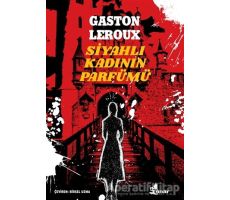 Siyahlı Kadının Parfümü - Gaston Leroux - Çınar Yayınları