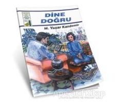 Dine Doğru - M. Yaşar Kandemir - Damla Yayınevi