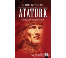 Atatürk - Lord Kinross - Altın Kitaplar