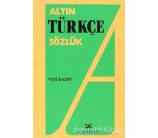 Altın Türkçe Sözlük (Lise) - Hüseyin Kuşçu - Altın Kitaplar