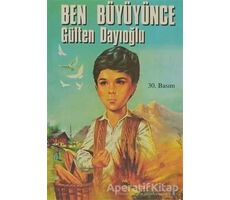 Ben Büyüyünce - Gülten Dayıoğlu - Altın Kitaplar