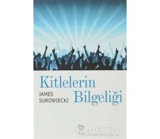 Kitlelerin Bilgeliği - James Surowiecki - Varlık Yayınları