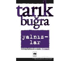 Yalnızlar Bütün Eserleri 7 - Tarık Buğra - Ötüken Neşriyat