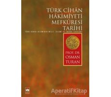 Türk Cihan Hakimiyeti Mefkuresi Tarihi - Osman Turan - Ötüken Neşriyat