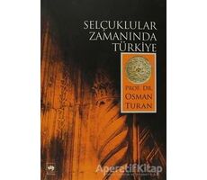 Selçuklular Zamanında Türkiye - Osman Turan - Ötüken Neşriyat