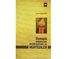 Osmanlı Belgelerinde İhtida Kavramı ve Mühtediler - Mehmet Şeker - Ötüken Neşriyat