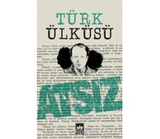 Türk Ülküsü - Hüseyin Nihal Atsız - Ötüken Neşriyat