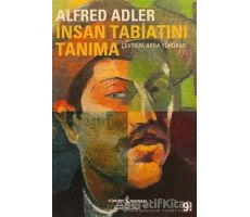 İnsan Tabiatını Tanıma - Alfred Adler - İş Bankası Kültür Yayınları