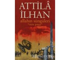 Allahın Süngüleri Reis Paşa - Attila İlhan - İş Bankası Kültür Yayınları