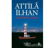 Sokaktaki Adam - Attila İlhan - İş Bankası Kültür Yayınları