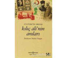 Atatürk’ün Sırdaşı Kılıç Ali’nin Anıları - Hulusi Turgut - İş Bankası Kültür Yayınları