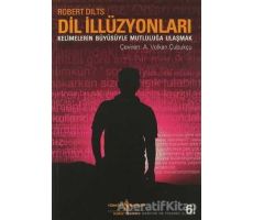 Dil İllüzyonları - Robert Dilts - İş Bankası Kültür Yayınları