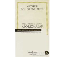 Yaşam Bilgeliği Üzerine Aforizmalar - Arthur Schopenhauer - İş Bankası Kültür Yayınları