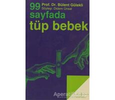 99 Sayfada Tüp Bebek - Bülent Gülekli - İş Bankası Kültür Yayınları