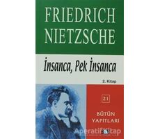 İnsanca, Pek İnsanca 2. Kitap - Friedrich Wilhelm Nietzsche - Say Yayınları