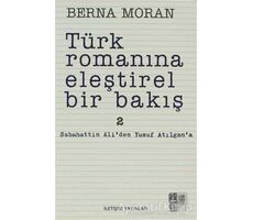 Türk Romanına Eleştirel Bir Bakış 2 - Berna Moran - İletişim Yayınevi