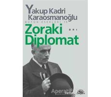 Zoraki Diplomat - Yakup Kadri Karaosmanoğlu - İletişim Yayınevi