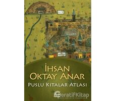 Puslu Kıtalar Atlası - İhsan Oktay Anar - İletişim Yayınevi