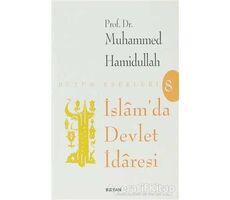 İslam’da Devlet İdaresi - Muhammed Hamidullah - Beyan Yayınları