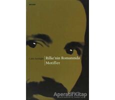 Rilke’nin Romanında Motifler - Cahit Zarifoğlu - Beyan Yayınları