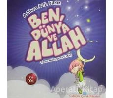 Ben, Dünya ve Allah - Aslıhan Atik Yıldız - Beyan Yayınları