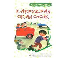 Karpuzdan Çıkan Çocuk - Aziz Sivaslıoğlu - Özyürek Yayınları