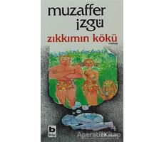 Zıkkımın Kökü - Muzaffer İzgü - Bilgi Yayınevi