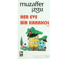 Her Eve Bir Karakol - Muzaffer İzgü - Bilgi Yayınevi