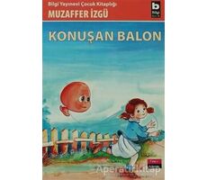 Konuşan Balon - Muzaffer İzgü - Bilgi Yayınevi