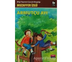 Armutçu Ayı - Muzaffer İzgü - Bilgi Yayınevi