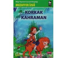 Korkak Kahraman - Muzaffer İzgü - Bilgi Yayınevi