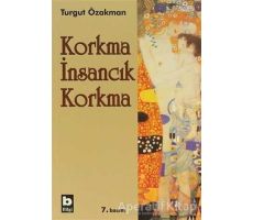 Korkma İnsancık Korkma - Turgut Özakman - Bilgi Yayınevi