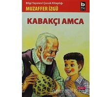 Kabakçı Amca - Muzaffer İzgü - Bilgi Yayınevi