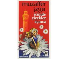 İçimde Çiçekler Açınca - Muzaffer İzgü - Bilgi Yayınevi