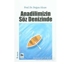 Anadilimizin Söz Denizinde - Doğan Aksan - Bilgi Yayınevi