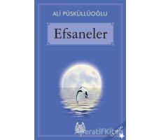 Efsaneler - Ali Püsküllüoğlu - Arkadaş Yayınları