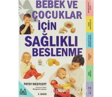 Bebek ve Çocuklar İçin Sağlıklı Beslenme - Patsy Westcott - Arkadaş Yayınları