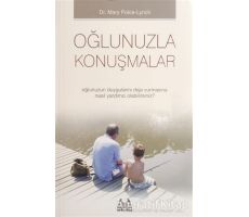 Oğlunuzla Konuşmalar - Mary Polce-Lynch - Arkadaş Yayınları