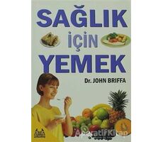 Sağlık İçin Yemek - John Briffa - Arkadaş Yayınları