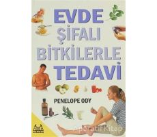 Evde Şifalı Bitkilerle Tedavi - Penolope Ody - Arkadaş Yayınları