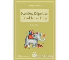 Kediler, Köpekler, Tavuklar ve Filler - Cornelia Funke - Arkadaş Yayınları
