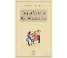 Beş Afacanın Kır Maceraları - Edith Nesbit - Arkadaş Yayınları