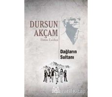 Dağların Sultanı - Dursun Akçam - Arkadaş Yayınları