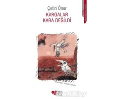 Kargalar Kara Değildi - Çetin Öner - Can Çocuk Yayınları