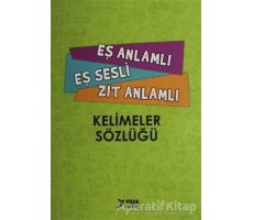 Eş Anlamlı, Eş Sesli, Zıt Anlamlı Kelimeler Sözlüğü - Kolektif - Yuva Yayınları