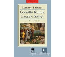 Gönüllü Kulluk Üzerine Söylev - Etienne de la Boetie - İmge Kitabevi Yayınları