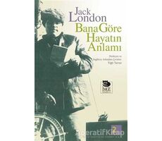 Bana Göre Hayatın Anlamı - Jack London - İmge Kitabevi Yayınları