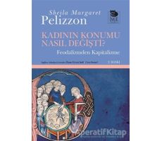 Kadının Konumu Nasıl Değişti? - Sheila Margaret Pelizzon - İmge Kitabevi Yayınları