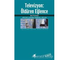 Televizyon: Öldüren Eğlence - Neil Postman - Ayrıntı Yayınları